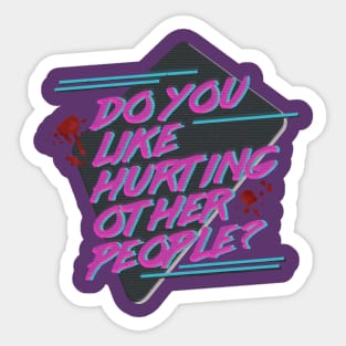 Hotline Miami - Do You Like Hurting Other People? Sticker